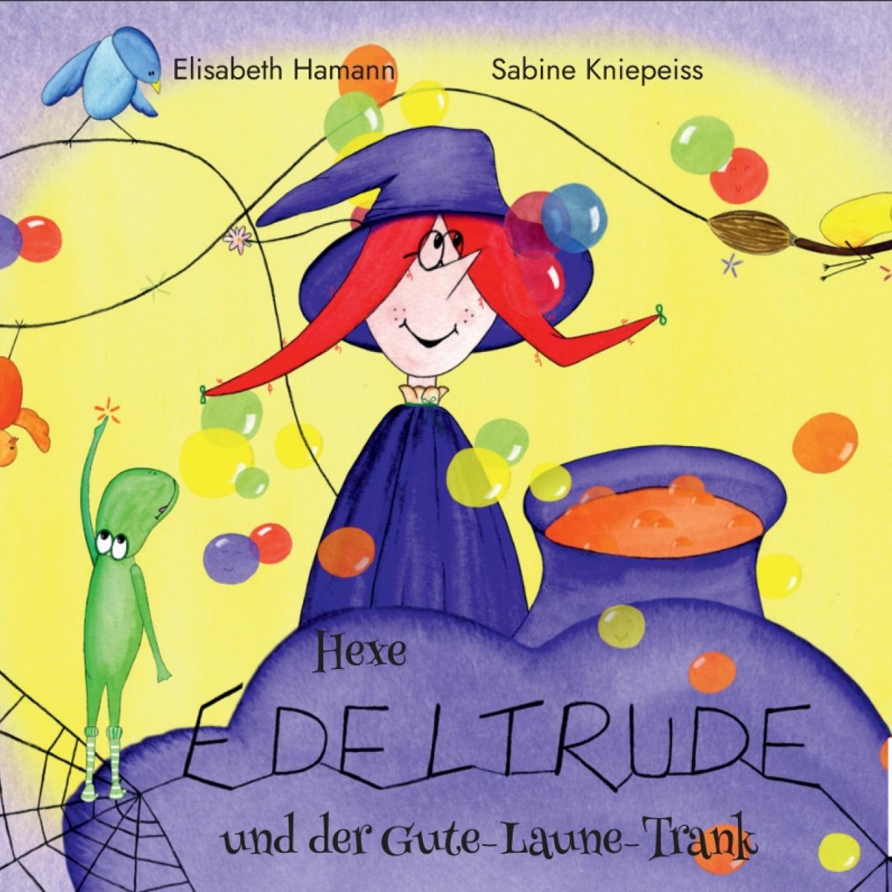 Cover des Bilderbuchs "Hexe Edeltrude und der Gute-Laune-Trank"